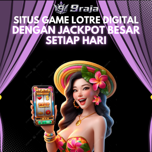 9RAJA | Game Lotre Digital Dengan Jackpot Besar Setiap Hari