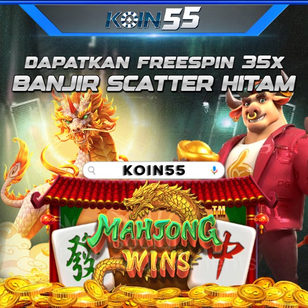 KOIN55 - Bandar Game Online Penuh Hoki Tanpa Modal Tinggi